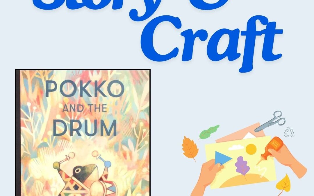 Story & Craft: “POKO and the Drum” by Matthew Forsythe & Mushroom Craft